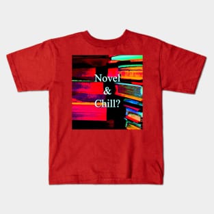 Novel & Chill? Kids T-Shirt